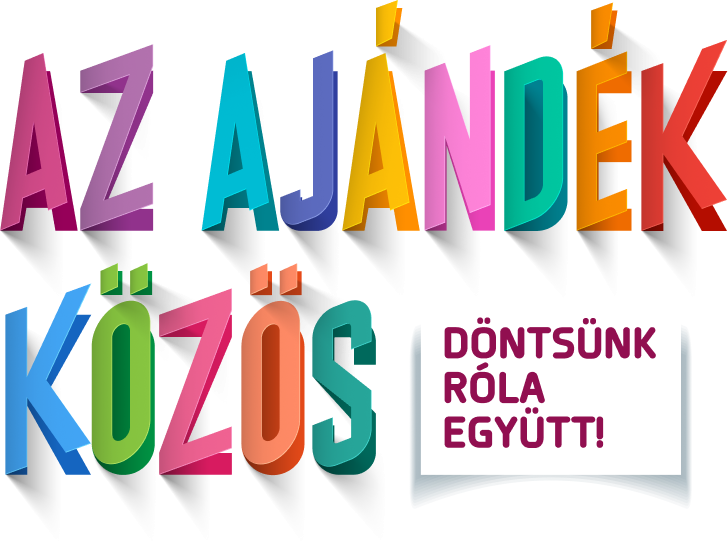 Az ajándék közös - Döntsünk róla együtt!